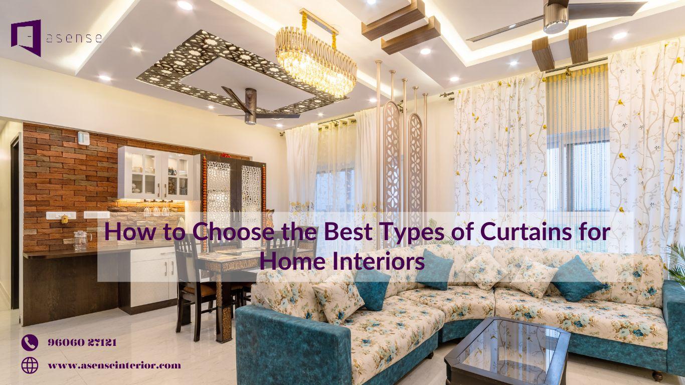 How to Choose the Best Types of Curtains for Home Interiors